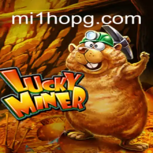Discover the Thrilling World of LuckyMiner: The Premier Game on MILHOPG.COM Oficial Slots Brasil #1
